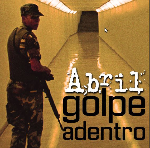 La película está basada en el libro del periodista Ernesto Villegas,Abril, Golpe adentro.