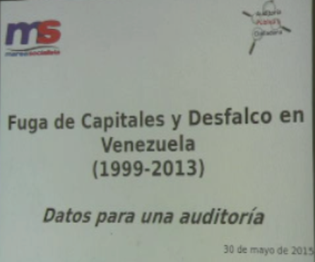 Fuga de Capitales y Desfalco en Venezuela  (1999-2013) Datos para una Auditoría