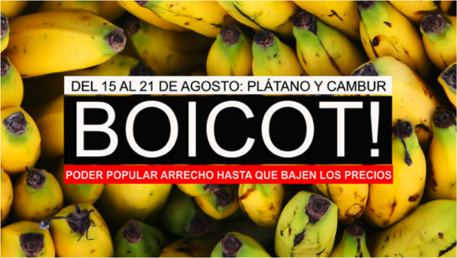 La primera propuesta de esa toma de control ciudadanos es un boicot contra el precio de dos productos de la misma familia: plátano y cambur (banano), entre los días 15 y 21 de agosto