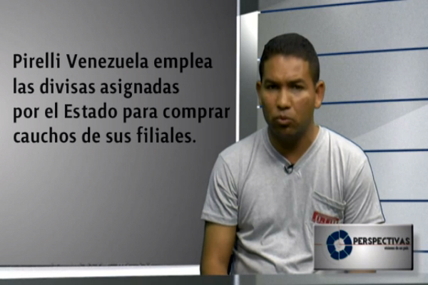 Alvis Pérez, trabajador de la empresa Pirelli Venezuela, "Ya hemos oficiado a la Superintendencia de Precios y Costos Justos al ministerio del Trabajo, al propio ministro de Comercio Exterior Jesús Faría".