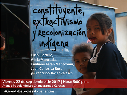Cartel de invitación al Conversatorio: Constituyente, Extractivismo y Recolonización Indígena