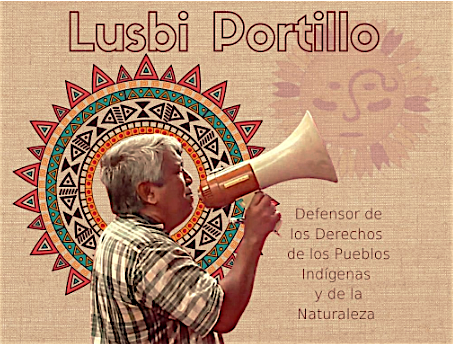 Lusbi Portillo representa un símbolo de los defensores de los derechos indígenas y ambientales del país