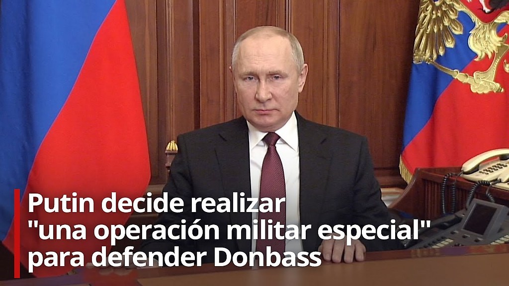 Vladimir Putin, presidente de la Federación Rusa decide realizar "una operación militar especial" para defender Donbass